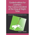 Guided edition for Learners: The Curious Incident of the Dog at Night-Time: Abridged & edited with notes and integrated activities