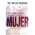 Entendiendo El Propósito Y El Poder de la Mujer: El Diseño de Dios Para La Identidad Femenina (Spanish Language Edition, Understanding the Purpose and
