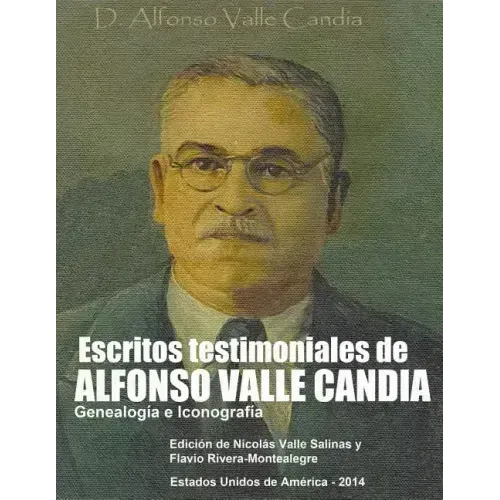 Escritos Testimoniales de Alfonso Valle Candia.: Genealogia e Iconografia