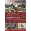 Such a Clash of Arms: The Maryland Campaign, September 1862