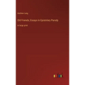 Old Friends; Essays in Epistolary Parody: in large print