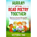 Poetry For Children: HURRAY! LETS ALL READ POETRY TOGETHER! - Watch Your Kids Beam With Joy With These Amazing Poems For Children