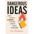 Dangerous Ideas: A Brief History of Censorship in the West, from the Ancients to Fake News