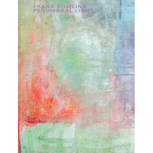 Frank Bowling: Penumbral Light