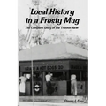 Local History in a Frosty Mug: The Complete Story of the Trenton A&W