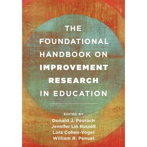 The Foundational Handbook on Improvement Research in Education