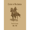 From Custer to Macarthur: The 7th U.S. Cavalry (1866-1945)