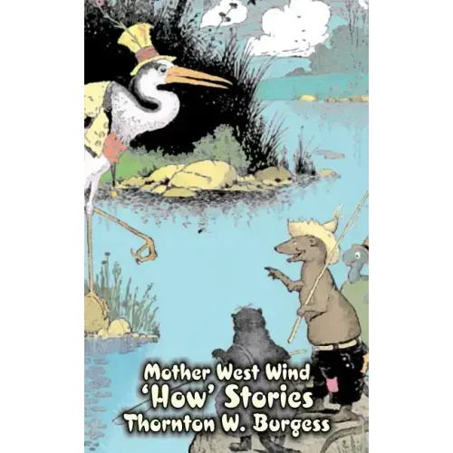 Mother West Wind 'How' Stories by Thornton Burgess, Fiction, Animals, Fantasy & Magic