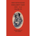 Choctaw By Blood Enrollment Cards 1898-1914 Volume VII