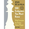 100 Endgames You Must Know: Vital Lessons for Every Chess Player