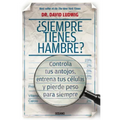 ¿Siempre Tienes Hambre?: Controla Tus Antojos, Entrena Tus Células Y Pierde Peso Para Siempre