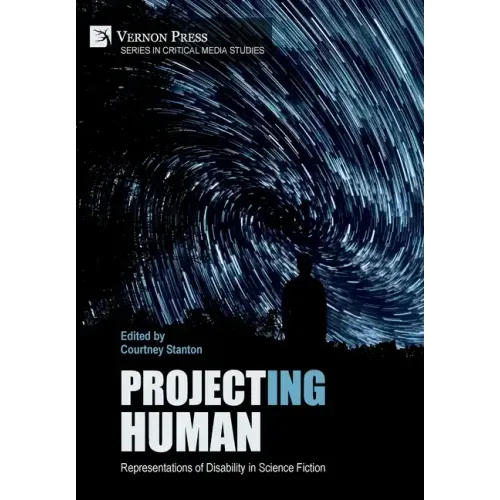 Project(ing) Human: Representations of Disability in Science Fiction