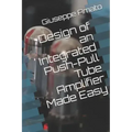 Design of an Integrated Push-Pull Tube Amplifier Made Easy