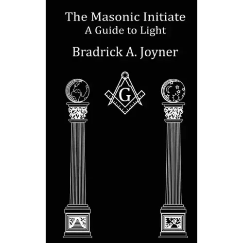 The Masonic Initiate: A Guide to Light