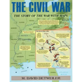 The Civil War: The Story of the War with Maps