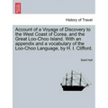 Account of a Voyage of Discovery to the West Coast of Corea, and the Great Loo-Choo Island. with an Appendix and a Vocabulary of the Loo-Choo Language