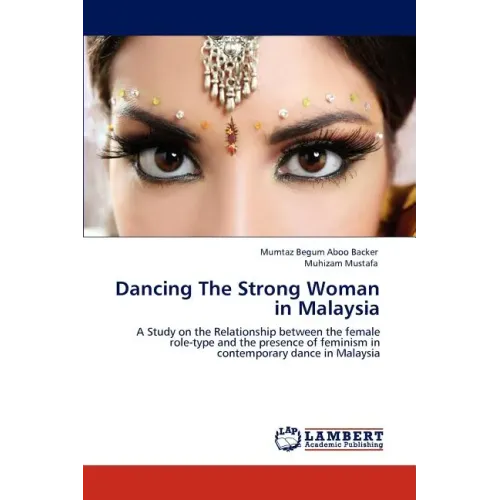 Dancing The Strong Woman in Malaysia