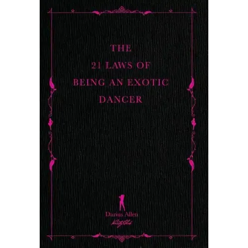 The 21 Laws of Being an Exotic Dancer