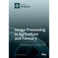 Image Processing in Agriculture and Forestry
