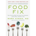 Food Fix: How to Save Our Health, Our Economy, Our Communities, and Our Planet--One Bite at a Time