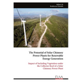 The Potential of Solar Chimney Power Plants for Renewable Energy Generation
