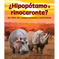 ¿Hipopótamo O Rinoceronte? Un Libro de Comparaciones Y Contrastes