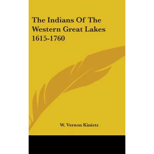 The Indians Of The Western Great Lakes 1615-1760
