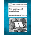 The Miseries of Prostitution.