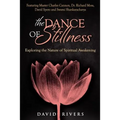 The Dance Of Stillness: Exploring the Nature of Spiritual Awakening Featuring Master Charles Cannon, Dr Richard Moss, David Spero and Swami Shankarach