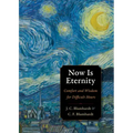 Now Is Eternity: Comfort and Wisdom for Difficult Hours