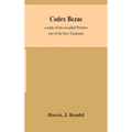 Codex Bezae: a study of the so-called Western text of the New Testament