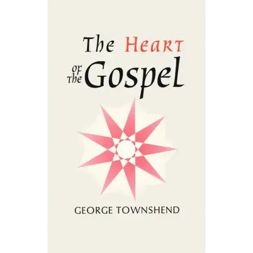 The Heart of the Gospel