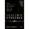 Electric Universe: How Electricity Switched on the Modern World