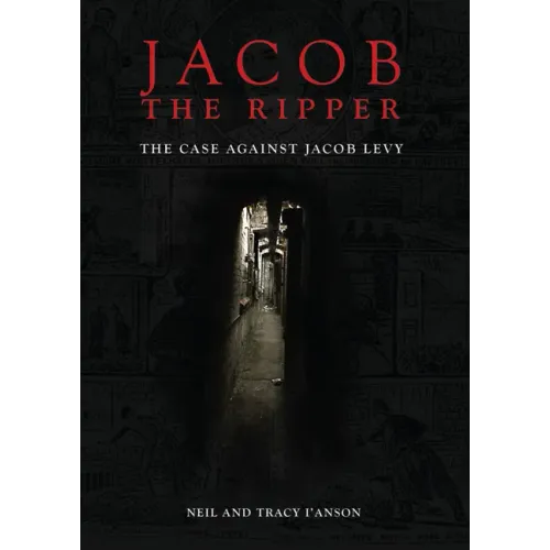 Jacob the Ripper: The Case Against Jacob Levy