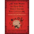All You Want to Know But Didn't Think You Could Ask: Religions, Cults, and Popular Beliefs