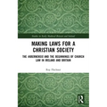 Making Laws for a Christian Society: The Hibernensis and the Beginnings of Church Law in Ireland and Britain