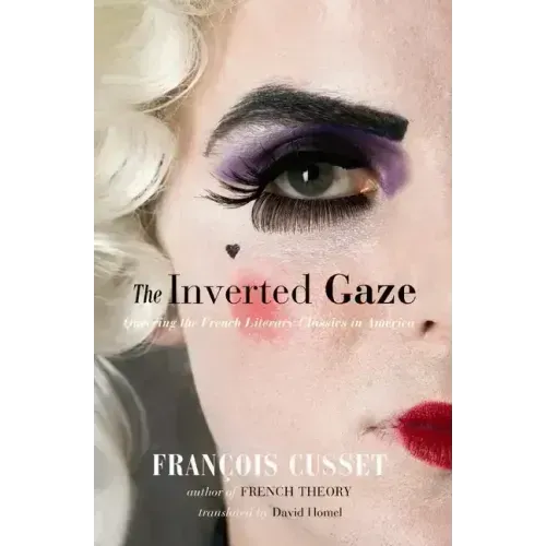 The Inverted Gaze: Queering the French Literary Classics in America