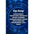 Op-Amp Best Projects: Overcurrent Protection, Driven VU Meter, IR based Wireless Audio, Sound Voice-over and Programmed Light Fence etc...,
