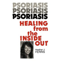 Psoriasis Healing from the Inside Out