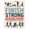 Finish Strong: Resistance Training for Endurance Athletes