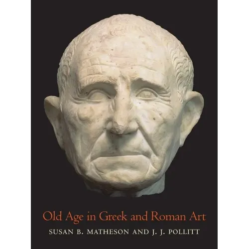Old Age in Greek and Roman Art