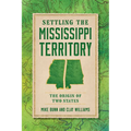 Settling the Mississippi Territory: The Origin of Two States