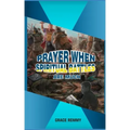 Prayers When Spiritual Battles Are Much