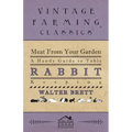 Meat From Your Garden - A Handy Guide To Table Rabbit Keeping
