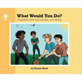 What Would You Do?