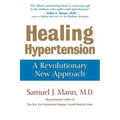 Healing Hypertension: A Revolutionary New Approach