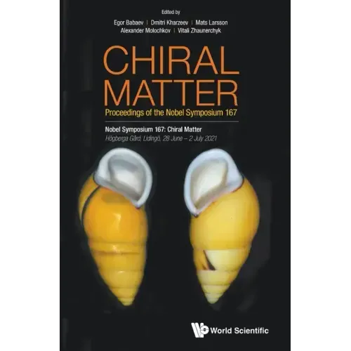 Chiral Matter - Proceedings of the Nobel Symposium 167