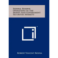 Federal Reserve Operations In The Money And Government Securities Markets
