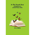 In The Fourth Year; Anticipations of a World Peace (1918)