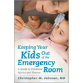 Keeping Your Kids Out of the Emergency Room: A Guide to Childhood Injuries and Illnesses
